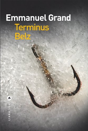 "Terminus Belz" de Emmanuel Grand. Chroniques de livres et conseils de lecture par MLBA