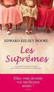 Les Suprêmes de Edward Kelsey Moore. Chroniques de livres et conseils de lecture par MLBA.