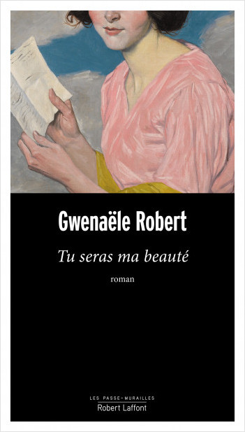"Tu seras ma beauté" de Gwenaële Robert. Chroniques de livres et conseils de lecture par MLBA.