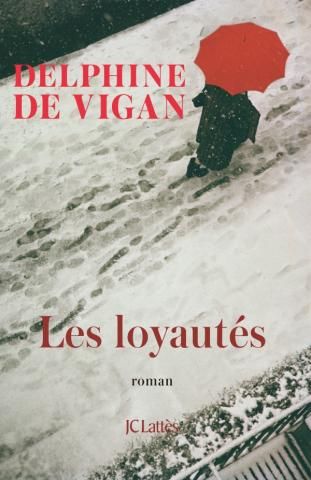 "Les loyautés" de Delphine De Vigan. Chroniques de livres et conseils de lecture par MLBA.